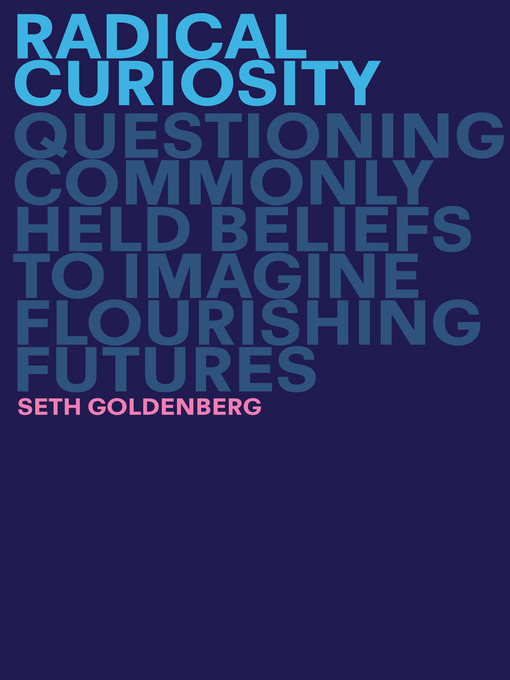 Title details for Radical Curiosity by Seth Goldenberg - Wait list